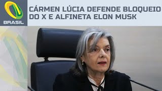 Cármen Lúcia defende suspensão do X por Moraes no Brasil e alfineta “dono do algoritmo” [upl. by Lonier]