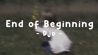 End of Beginning  Djo Lyrics [upl. by Odnesor]