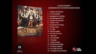 Ulices Chaidez Y Sus Plebes  Andamos En El Ruedo ALBUM 2016 [upl. by Maddox]