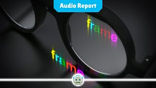 Frame glasses by Brilliant Labs have AI and a Google Glasslike display for 350 Video [upl. by Eniamrahs]