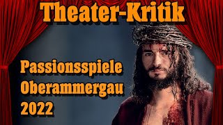 Theater Kritik  Passionsspiele Oberammergau 2022 [upl. by Purpura]