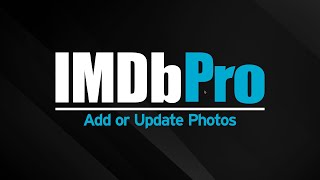 How to Add or Update Your PHOTOS on IMDbPro  IMDbPro Tutorials [upl. by Karon]