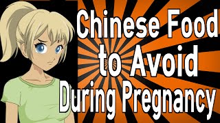 Chinese Food to Avoid During Pregnancy [upl. by Aicercal272]