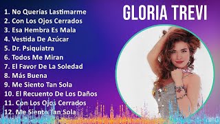 Gloria Trevi 2024 MIX Grandes Exitos  No Querías Lastimarme Con Los Ojos Cerrados Esa Hembra [upl. by Eecart]