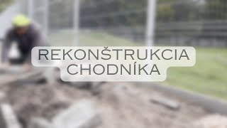 REKONŠTRUKCIA CHODNÍKA PRI ATLETICKOM ŠTADIÓNE [upl. by Pascal]