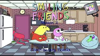 Smiling Friends Season 1  Commentary Tracks Full Season Zach Hadel amp Michael Cusack [upl. by Enaywd]