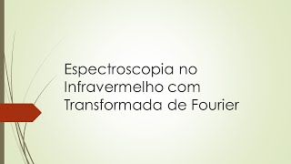 Espectroscopia no infravermelho com transformada de Fourier [upl. by Delwin785]