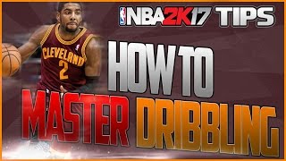 NBA 2K17 Dribbling Tips amp Tutorial  How to MASTER Dribbling [upl. by Mahtal3]