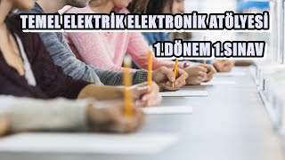 TEMEL ELEKTRİK ELEKTRONİK ATÖLYESİ 1DÖNEM 1SINAV [upl. by Llenna]