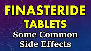 Finasteride side effects  common side effects of finasteride tablets [upl. by Gonzalez]