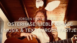 Osterhase Lieblingshase  Musik amp Text Jürgen Fastje  hier gespielt vom Osterhasen persönlich [upl. by Rennug]