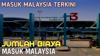 RINCIAN BIAYA MASUK MALAYSIA TERKINI [upl. by Lledualc]