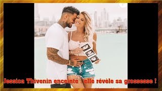 Jessica Thivenin enceinte  elle révèle sa grossesse [upl. by Quenna]