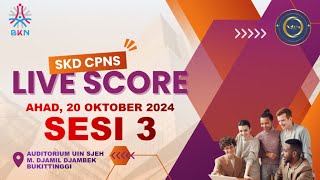 LIVE SCORE SKD CPNS 2024  TILOK AUDITORIUM UIN BUKITTINGGI  20 OKTOBER 2024  SESI 3 [upl. by Chung630]