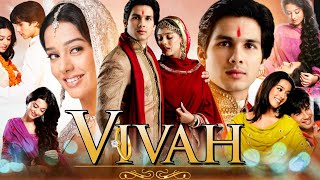 Vivah Full Movie Hind  Shahid Kapoor  Amrita Rao  Anupam Kher  Alok Nath  Review amp Hd Facts [upl. by Zipnick180]