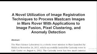 A Novel Utilization of Image Registration Techniques to Process Mastcam Images in Mars Rover With Ap [upl. by Lanna681]