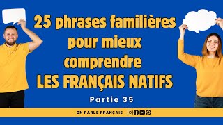 Connaissezvous ces 25 phrases familières pour parler comme un vrai Français   French Phrases [upl. by Idonah12]