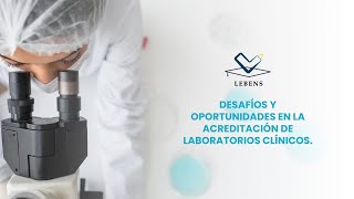 DESAFÍOS Y OPORTUNIDADES EN LA ACREDITACIÓN DE LABORATORIOS CLÍNICOS [upl. by Nitsirhc]