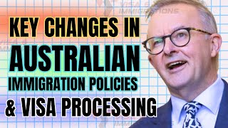 Key Changes in Australian Immigration Policies and Visa Processing [upl. by Anaiviv]