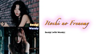 How Would Seulgi Sing quotItoshi no Frenemyquot with Wendy KANJIROMENG LYRICS [upl. by Eikcin]