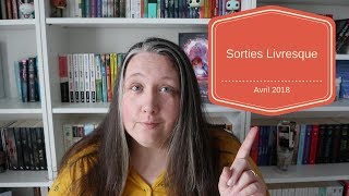 Sorties livresques  Avril 2018 [upl. by Threlkeld]