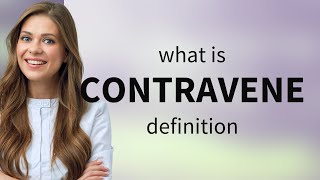 Contravene  definition of CONTRAVENE [upl. by Cyrie911]