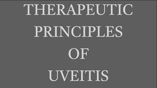 Uveitis Session 03 Therapeutic Considerations in Uveitis [upl. by Dikmen]