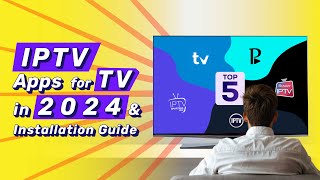 Top 5 IPTV Apps for TV in 2024 amp Installation Guide [upl. by Codie]