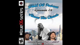 trueOGseries Season 10 Episode 14 💽 Above The Clouds 🎧 [upl. by Carlita896]