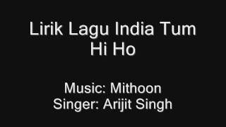 Lirik Lagu India Tum Hi Ho [upl. by Bruno14]