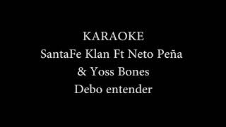 Santa fe klan Ft Neto Peña y Yoss Bones Debo entender Karaoke [upl. by Alikee]