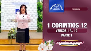 1 Corintios 12 Parte 1 versos 1 al 10 Hna María Luisa Piraquive IDMJI [upl. by Iniffit601]