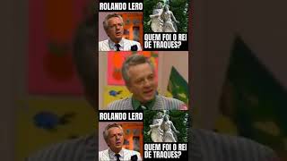 Rolando Lero  Rei de Traques Parte 1 [upl. by Arratahs722]