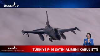 TÜRKİYE F16 SATIN ALIMINI KABUL ETTİ [upl. by Jamie]