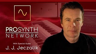 Pro Synth Network LIVE  Episode 65 With special guest JJ Jeczalik [upl. by Anaira]