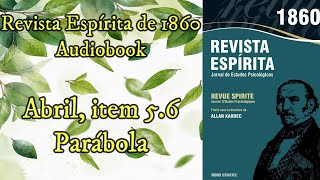 Parábola  Abril item 56  Revista Espírita de 1860  Audiobook [upl. by Annalee]