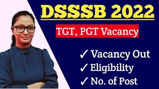 DSSSB Vacancy 2022  DSSSB TGT Recruitment 2022  DSSSB TGT PGT Eligibility Criteria  DSSSB 2022 [upl. by Os]