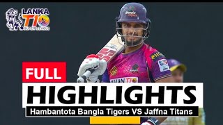 Hambantota Bangla Tigers vs Jaffna Titans Full Highlights Match No 1 Lanka T10 Super [upl. by Akanke]