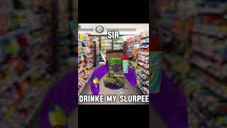 Me drinke my slurpee [upl. by Janith]