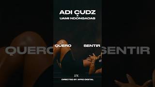 Adi Cudz  Quero Sentir Feat Uami Ndongadas [upl. by Svoboda423]