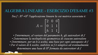 Esercizi desame svolti  ALGEBRA LINEARE matrice con parametro  autospazi e diagonalizzazione [upl. by Latnahc]