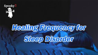 Healing Frequency for Sleep Disorder  Spooky2 Rife Frequency Healing [upl. by Inavoj340]