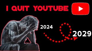 i quit youtube 2024 to 2029 you tube dark of reality [upl. by Uchida]