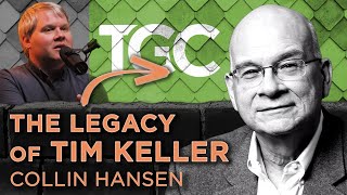 Lets Talk about Tim Keller amp TGC  Collin Hansen [upl. by Ttennej]