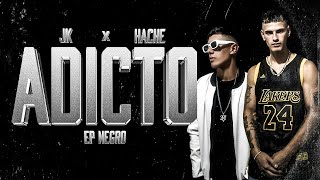 JK Hache  ADICTO Lyrics Video Oficial EP NEGRO [upl. by Edwine913]