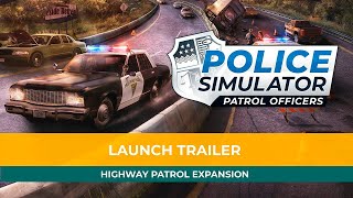 Police Simulator Patrol Officers Highway Patrol Expansion Launch Trailer PS5 amp PS4 Games [upl. by Sanger]