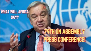 UN Secretary General Press Conference before the 2024 79th General Assembly  Africa to Participate [upl. by Gowon]