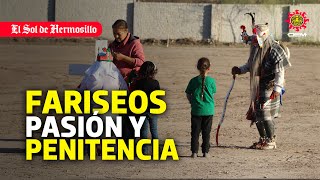 Fariseos Yaquis una tradición que se mantiene viva en el desierto de Sonora [upl. by Hairu]