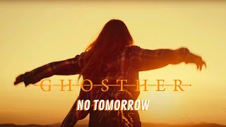 GHOSTHER  No Tomorrow Official Lyric Video [upl. by Summer]