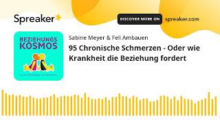 95 Chronische Schmerzen  Oder wie Krankheit die Beziehung fordert [upl. by Vola453]